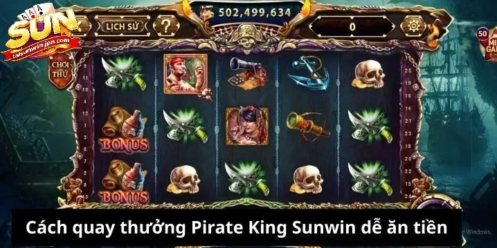 Chiến Thuật Chơi Pirate King Sunwin Đỉnh Cao